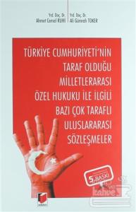 Türkiye Cumhuriyeti'nin Taraf Olduğu Milletlerarası Özel Hukuku İle İlgili Bazı Çok Taraflı Uluslararası Sözleşmeler (Ciltli)