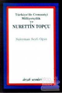 Türkiye'de Cemaatçi Milliyetçilik ve Nurettin Topçu