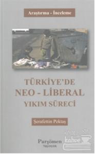 Türkiye'de Neo-Liberal Yıkım Süreci