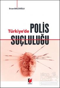 Türkiye'de Polis Suçluluğu