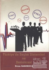 Türkiye'de Seçim Sistemleri ve Demokrasi