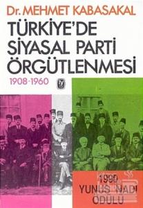 Türkiye'de Siyasal Parti Örgütlenmesi 1908-1960