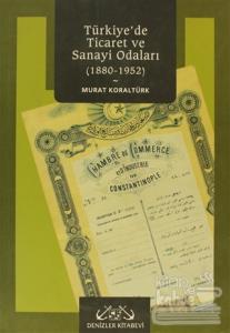 Türkiye'de Ticaret ve Sanayi Odaları 1880-1952