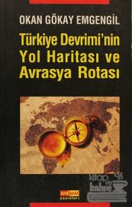 Türkiye Devrimi'nin Yol Haritası ve Avrasya Rotası