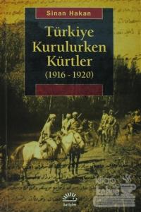 Türkiye Kurulurken Kürtler 1916-1920