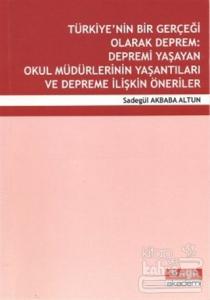 Türkiye'nin Bir Gerçeği Olarak Deprem: Depremi Yaşayan Okul Müdürlerinin Yaşantıları ve Depreme İlişkin Öneriler