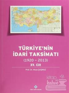 Türkiye'nin İdari Taksimatı 15. Cilt (1920-2013) (Ciltli)