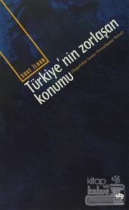 Türkiye'nin Zorlaşan Konumu