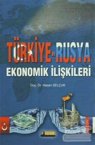 Türkiye - Rusya Ekonomik İlişkileri