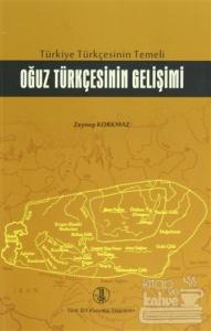 Türkiye Türkçesinin Temeli Oğuz Türkçesinin Gelişimi
