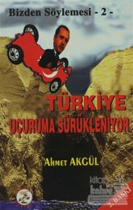 Türkiye Uçuruma Sürükleniyor