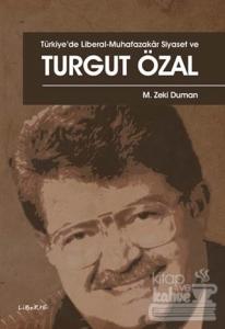 Türkiye'de Liberal - Muhafazakar Siyaset ve Turgut Özal