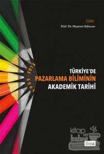 Türkiye'de Pazarlama Biliminin Akademik Tarihi