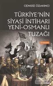 Türkiye'nin Siyasi İntiharı Yeni - Osmanlı Tuzağı
