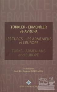Türkler Ermeniler ve Avrupa (Ciltli)