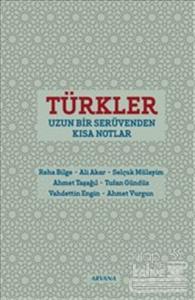 Türkler : Uzun Bir Serüvenden Kısa Notlar