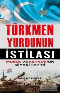 Türkmen Yurdunun İstilası