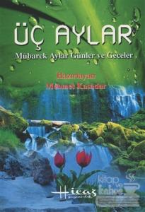Üç Aylar : Mübarek Aylar Günler ve Geceler