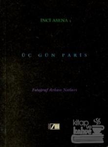 Üç Gün Paris Fotoğraf Arkası Notları