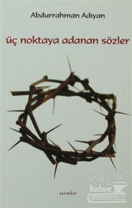 Üç Noktaya Adanan Sözler