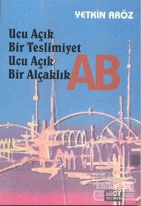 Ucu Açık Bir Teslimiyet Ucu Açık Bir Alçaklık AB
