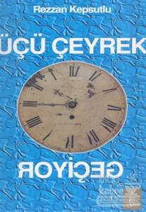 Üçü Çeyrek Geçiyor