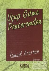 Uçup Gitme Penceremden
