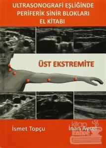 Ultrasonografi Eşliğinde Periferik Sinir Blokları El Kitabı