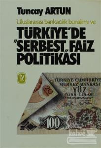 Uluslararası Bankacılık Bunalımı ve Türkiye'de "Serbest" Faiz Politikası