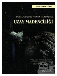 Uluslararası Hukuk Açısından Uzay Madenciliği