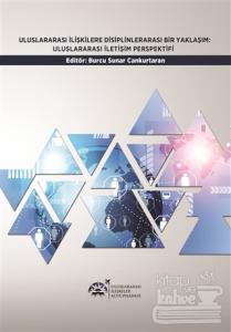 Uluslararası İlişkilere Disiplinlerarası Bir Yaklaşım : Uluslararası İletişim Perspektifi