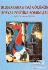 Uluslararası İşçi Göçünün Sosyal Politika Sorunları
