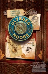 Ulysses Moore 14 - Karanlık Limanlara Seyahat (Ciltli)