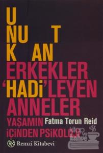 Unutkan Erkekler 'Hadi'leyen Anneler