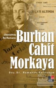 Unutulmuş Bir Romancı Burhan Cahit Morkaya
