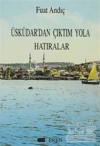 Üsküdar'dan Çıktım Yola Hatıralar