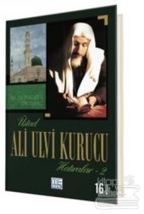 Üstad Ali Ulvi Kurucu Hatıralar 2