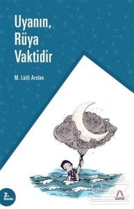 Uyanın, Rüya Vaktidir