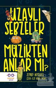 Uzaylı Sebzeler Müzikten Anlar Mı?
