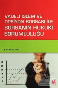 Vadeli İşlem ve Opsiyon Borsası İle Borsanın Hukuki Sorumluluğu