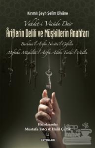 Vahdet-i Vücüda Dair Ariflerin Delili ve Müşkillerin Anahtarı