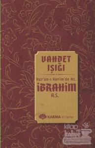 Vahdet Işığı Kuran-ı Kerimde Hz. İbrahim (a.s.)