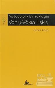 Vahiy-Vakıa İlişkisi Metodolojik Bir Yaklaşım