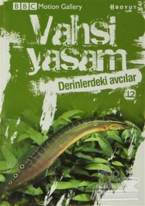 Vahşi Yaşam 2 - Derinlerdeki Avcılar (Ciltli)