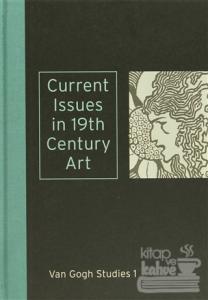 Van Gogh Studies 1: Curret Issues in 19th Century Art (Ciltli)