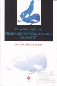 Vatan Şairi Bir Uygur Mehemmetimin Obulkasimov (Almasbek)