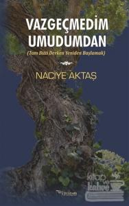 Vazgeçmedim Umudumdan