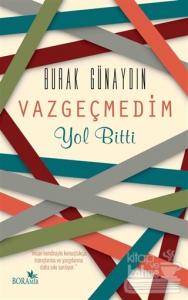 Vazgeçmedim Yol Bitti
