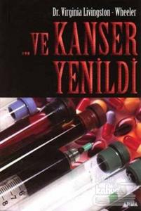 ... Ve Kanser Yenildi