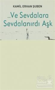 Ve Sevdalara Sevdalanırdı Aşk